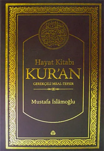 Hayat Kitabı Kur'an; Gerekçeli Meal Tefsir (2 Cilt)