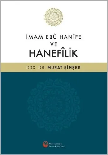 İmam Ebu Hanife ve Hanefilik