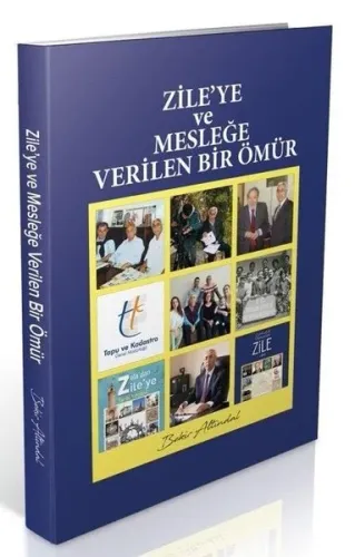 Zile’ye ve Mesleğe Verilen Bir Ömür