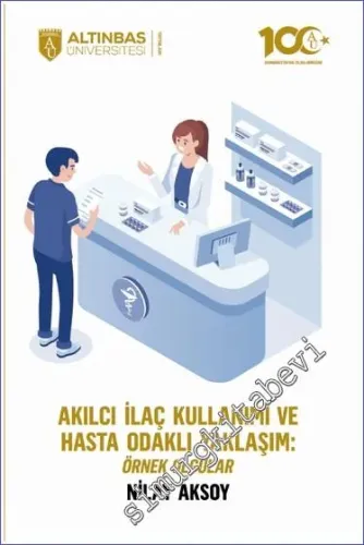 Akılcı İlaç Kullanımı ve Hasta Odaklı Yaklaşım - Örnek Olgular -        2023