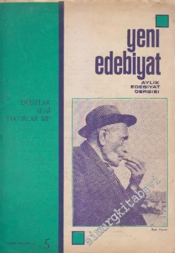 Yeni Edebiyat Aylık Edebiyat Dergisi - Dosya: Dostlar Seni Hatırlar Mı ? Âşık Veysel - Sayı: 5  2    Mart