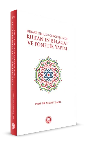 Kıraat Olgusu Çerçevesinde Kur'an'ın Belagat ve Fonetik Yapısı