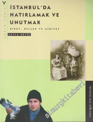 İstanbul'da Hatırlamak ve Unutmak: Birey, Bellek ve Aidiyet