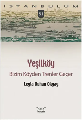 Yeşilköy; Bizim Köyden Trenler Geçer