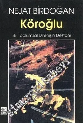 Köroğlu: Bir Toplumsal Direnişin Destanı -