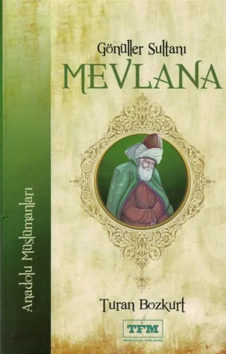 Gönüller Sultanı Mevlana