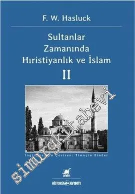 Sultanlar Zamanında Hıristiyanlık ve İslam - Cilt 2 -         2013