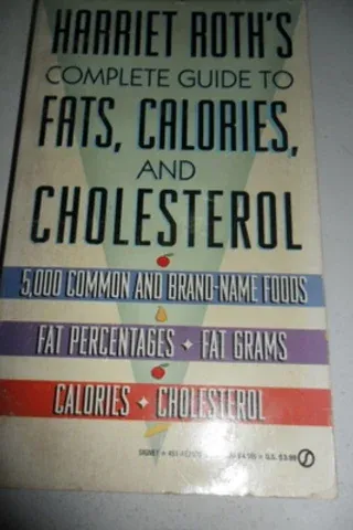Harriet Roth's Complete Guide To Fats Calories And Cholesterol