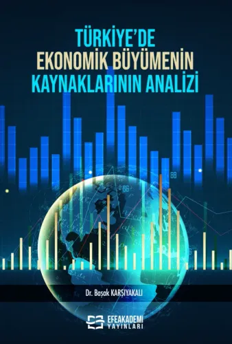 Türkiye'de Ekonomik Büyümenin Kaynaklarının Analizi