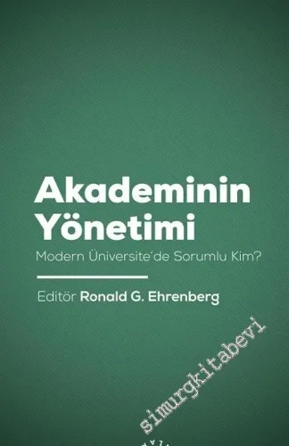 Akademinin Yönetimi : Modern Üniversite'de Sorunlu Kim -         2020