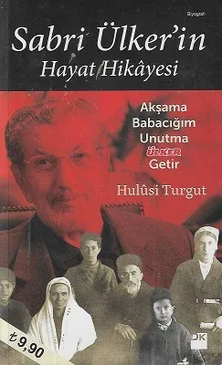 Sabri Ülker'in Hayat Hikayesi - Akşama Babacığım Unutma Ülker Getir