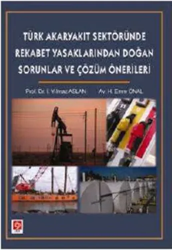 Türk Akaryakıt Sektöründe Rekabet Yasaklarından Doğan Sorunlar