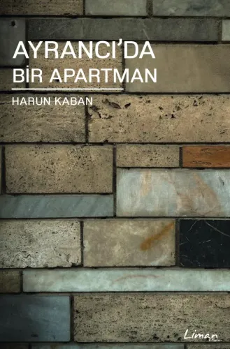 Ayrancı'da Bir Apartman - Harun Kaban - Liman Kitapları