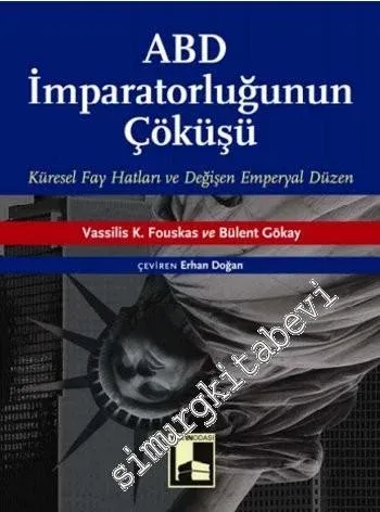 ABD İmparatorluğunun Çöküşü: Küresel Fay Hatları ve Değişen Emperyal Düzen -
