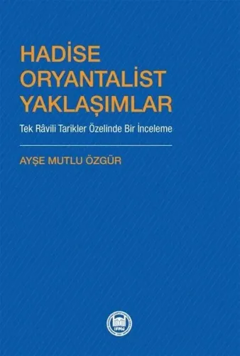 Hadise Oryantalist Yaklaşımlar ;Tek Râvili Tarikler Özelinde Bir İnceleme