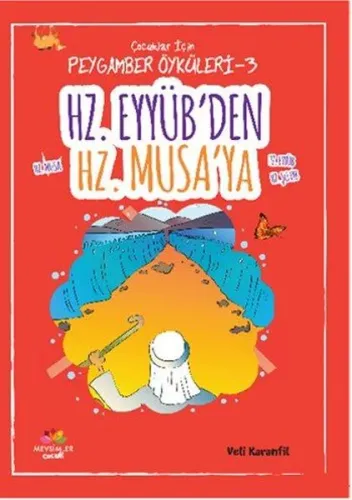 Hz. Eyyüb'den Hz. Musa'ya; Çocuklar İçin Peygamber Öyküleri - 3