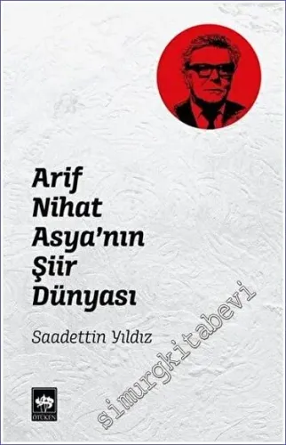 Arif Nihat Asya’nın Şiir Dünyası -