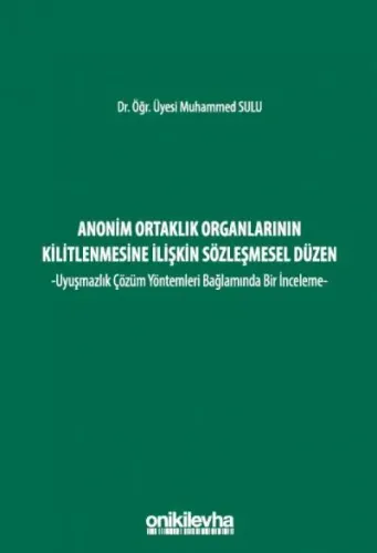 Anonim Ortaklık Organlarının Kilitlenmesine İlişkin Sözleşmesel Düzen