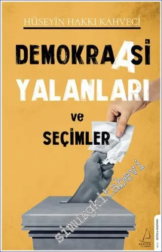 Demokraasi Yalanları ve Seçimler