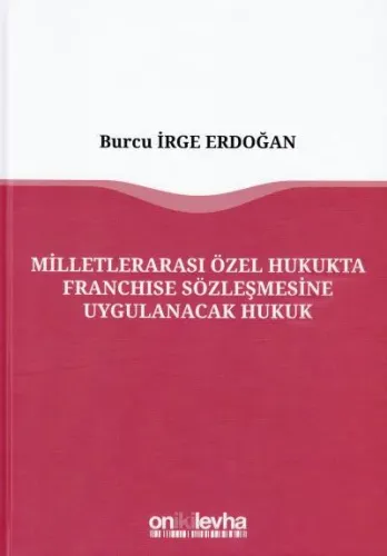 Milletlerarası Özel Hukukta Franchise Sözleşmesine Uygulanacak Hukuk