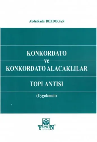 Konkordato ve Konkordato Alacaklılar Toplantısı (Uygulamalı)