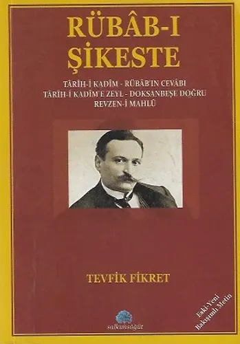 Rübab-ı Şikeste Tarih-i Kadim-Rübab'ın Cevabı Tarih-i Kadim'e Zeyl-Doksanbeşe Doğru Revzen-i Mahlu