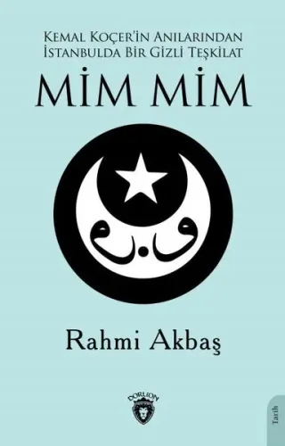 Kemal Koçer İn Anılarından İstanbulda Bir Gizli Teşkilat ;Mim Mim