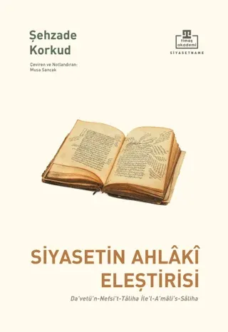 Siyasetin Ahlaki Eleştirisi Da'vetü'n-Nefsi't-Taliha İle'l-A'mali's-Sa