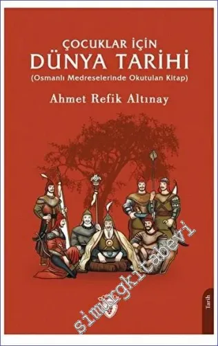 Çocuklar İçin Dünya Tarihi (Osmanlı Medreselerinde Okutulan Kitap) -         2023
