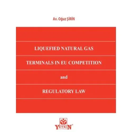 Liquefied Natural Gas Terminals in Eu Competiton and Regulatory Law