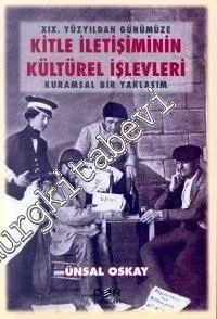 19. Yüzyıldan Günümüze Kitle İletişiminin Kültürel İşlevleri - Kuramsa