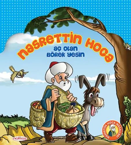 Aç Olan Börek Yesin; Nasrettin Hoca