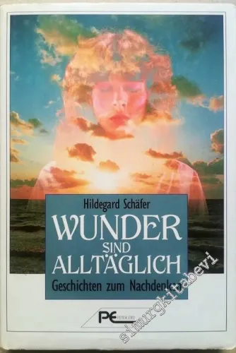 Wunder sind alltäglich: Geschichten zum Nachdenken -        1991