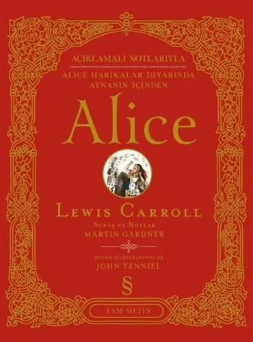 Açıklamalı Notlarıyla Alice Harikalar Diyarında Aynanın İçinden Alice (Tam Metin)