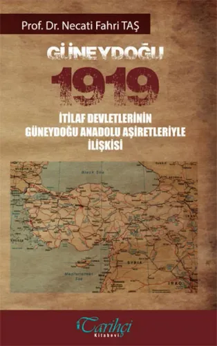 Güneydoğu 1919; İtilaf Devletlerinin Güneydoğu Anadolu Aşiretleriyle İlişkisi