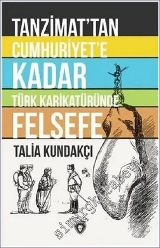 Tanzimat'tan Cumhuriyet'e Kadar Türk Karikatüründe Felsefe -         2022