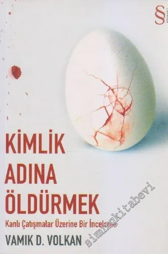 Kimlik Adına Öldürmek: Kanlı Çatışmalar Üzerine Bir İnceleme -