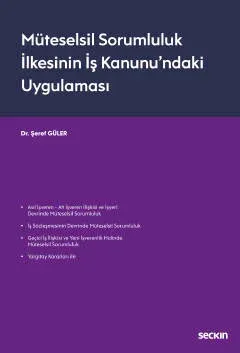 Müteselsil Sorumluluk İlkesinin İş Kanunu'ndaki Uygulaması