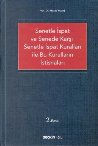 Senetle İspat ve Senede Karşı Senetle İspat Kuralları ile Bu Kuralların İstisnaları