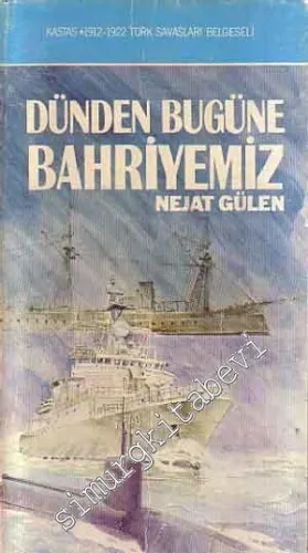 Dünden Bugüne Bahriyemiz: Donanmanın Tarihsel Öyküsü  -        1988