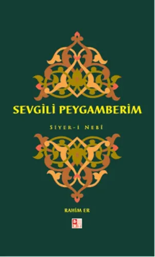 Sevgili Peygamberim - Siyer-İ Nebi