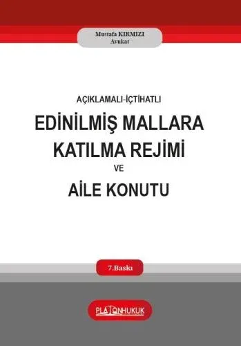 Açıklamalı‐İçtihatlı Edinilmiş Mallara Katılma Rejimi Ve Aile Konutu