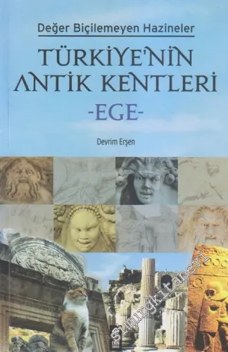 Türkiye'nin Antik Kentleri Ege: Değer Biçilemeyen Hazineler