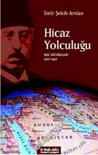 Hicaz Yolculuğu : Hac Hatıraları 1910 - 1940 -         2012