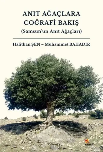 Anıt Ağaçlara Coğrafi Bakış ;Samsun’un Anıt Ağaçları