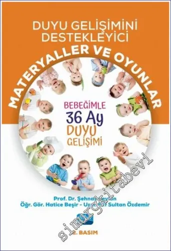 Duyu Gelişimini Destekleyici Materyaller Ve Oyunlar: Bebeğimle 36 Ay Duyu Gelişimi -        2023