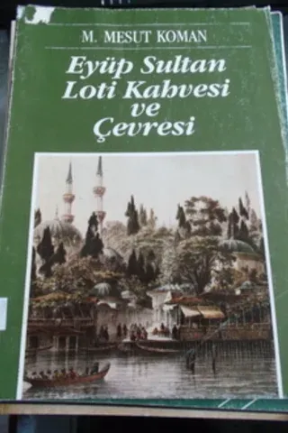 Eyüp Sultan Loti Kahvesi ve Çevresi