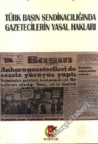 Türk Basın Sendikacılığında Gazetecilerin Yasal Hakları -        2001