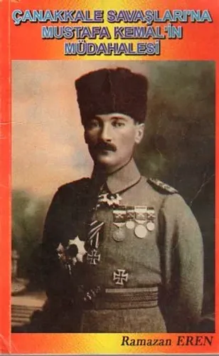 Çanakkale Savaşları'na Mustafa Kemal'in Müdahalesi