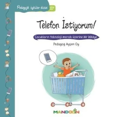 Pedagojik Öyküler Dizisi 27; Telefon İstiyorum!